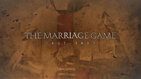 The Marriage Game: 1461-1483